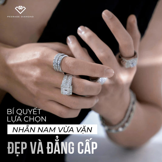 TÌM HIỂU CÁCH CHỌN NHẪN KIM CƯƠNG NAM: ĐẸP VÀ ĐẲNG CẤP