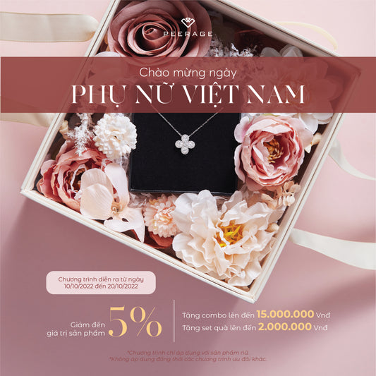 CHÀO ĐÓN 20/10 CÙNG PEERAGE - TẶNG COMBO LÊN ĐẾN 15 TRIỆU ĐỒNG